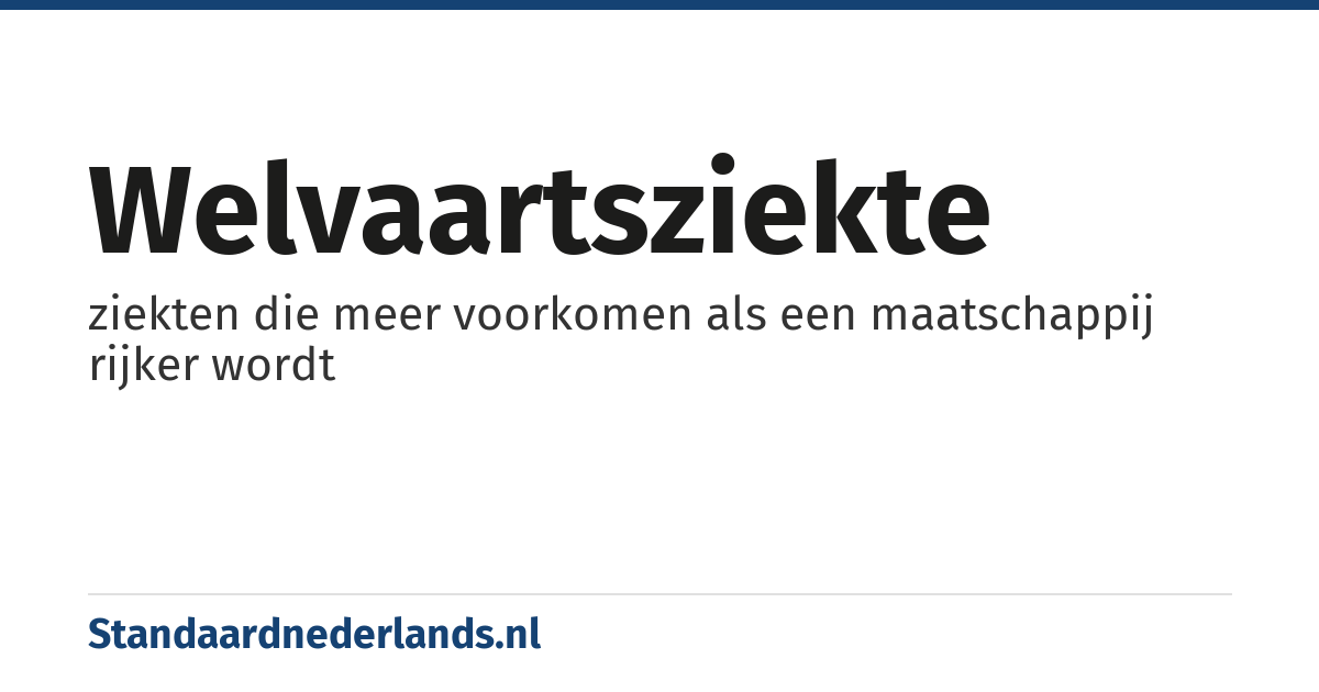 welvaartsziekte: ziekten die meer voorkomen als een maatschappij rijker wordt
