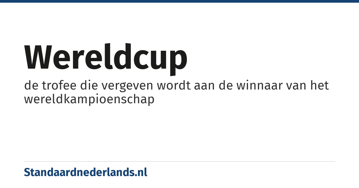 wereldcup: de trofee die vergeven wordt aan de winnaar van het wereldkampioenschap