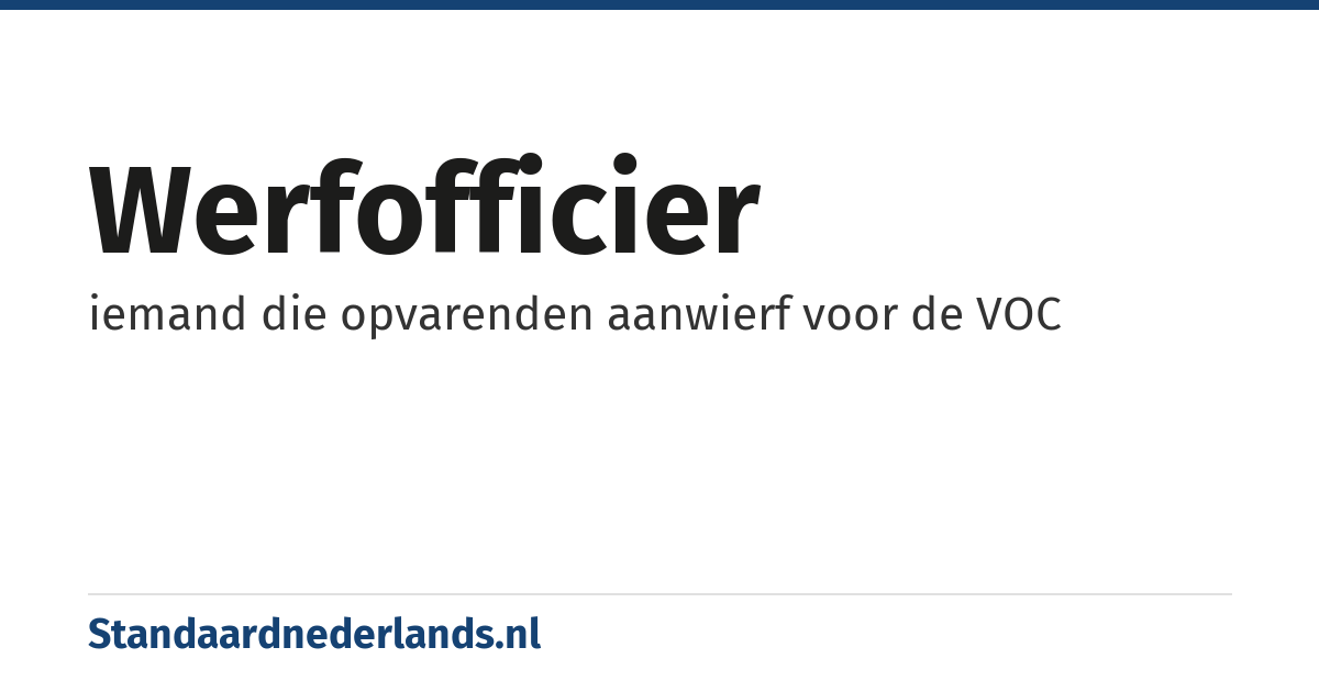 werfofficier: iemand die opvarenden aanwierf voor de VOC