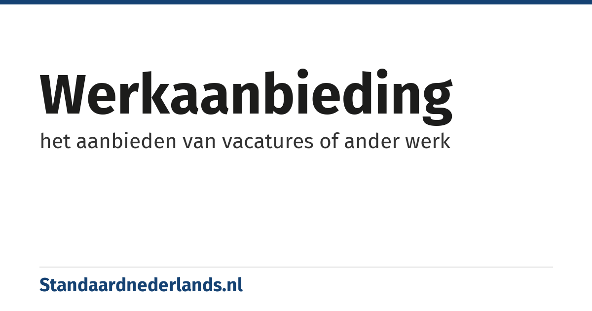 werkaanbieding: het aanbieden van vacatures of ander werk