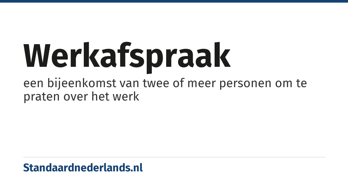 werkafspraak: een bijeenkomst van twee of meer personen om te praten over het werk
