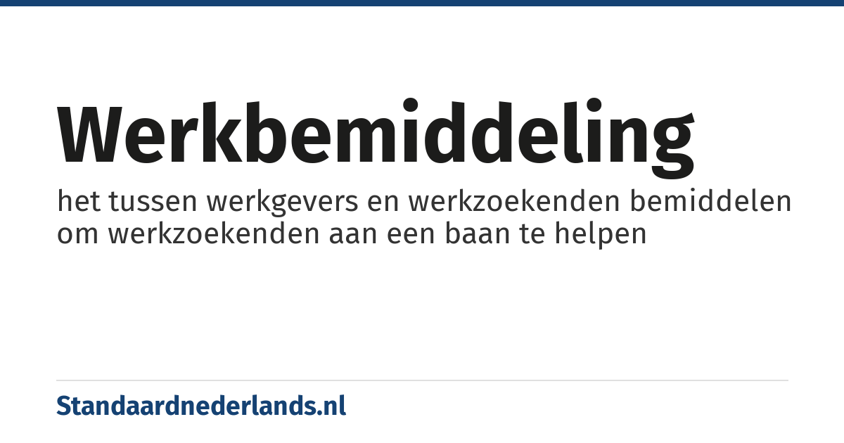 werkbemiddeling: het tussen werkgevers en werkzoekenden bemiddelen om werkzoekenden aan een baan te helpen