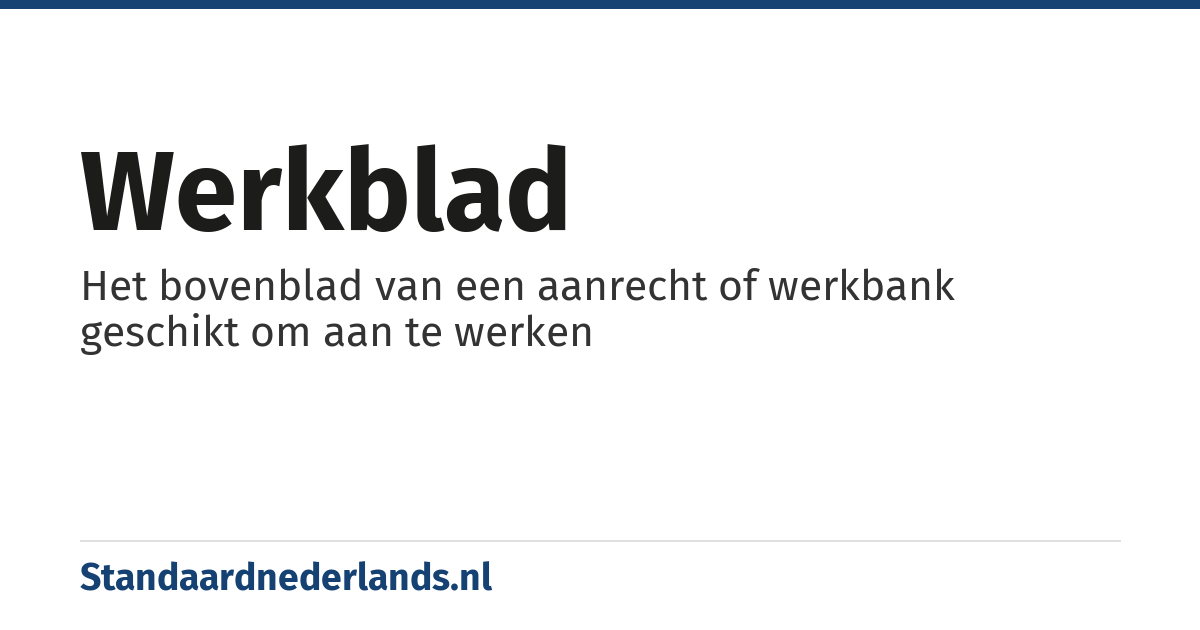 werkblad: Het bovenblad van een aanrecht of werkbank geschikt om aan te werken