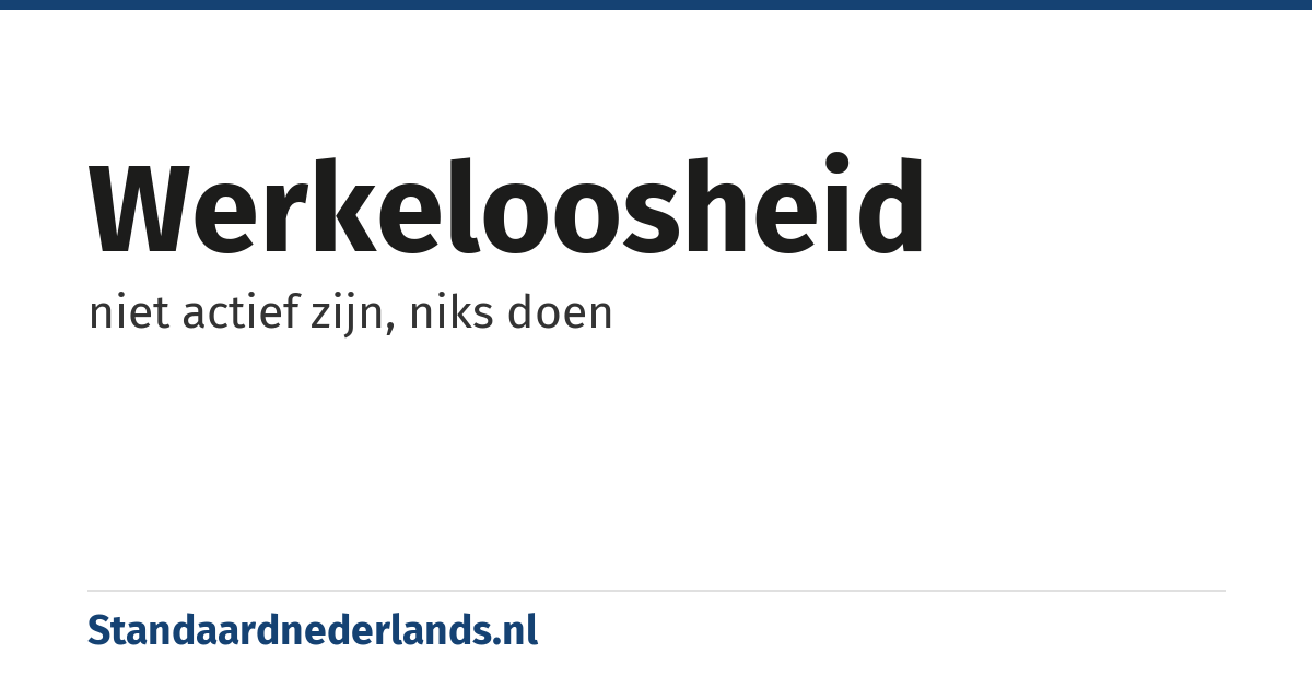 werkeloosheid: niet actief zijn, niks doen