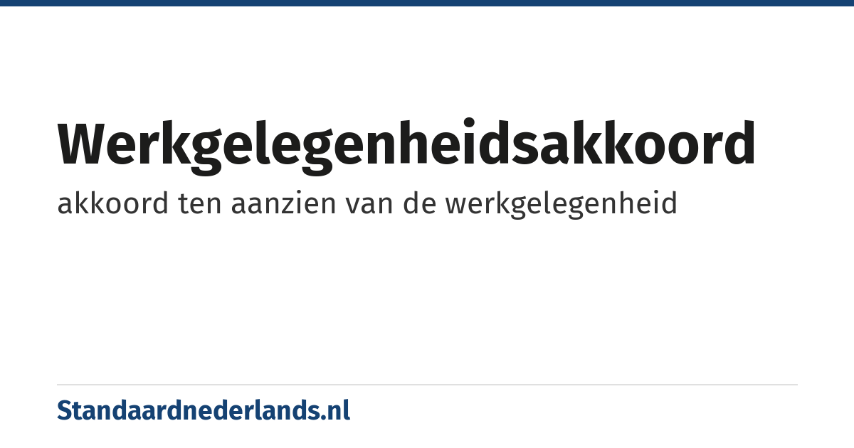 werkgelegenheidsakkoord: akkoord ten aanzien van de werkgelegenheid