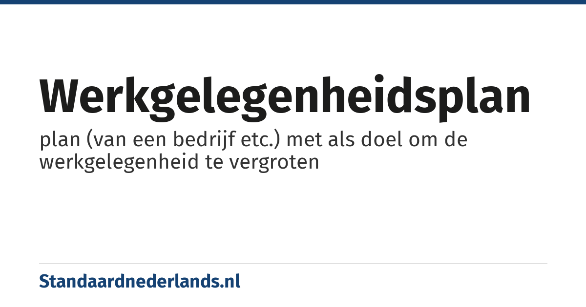 werkgelegenheidsplan: plan (van een bedrijf etc.) met als doel om de werkgelegenheid te vergroten