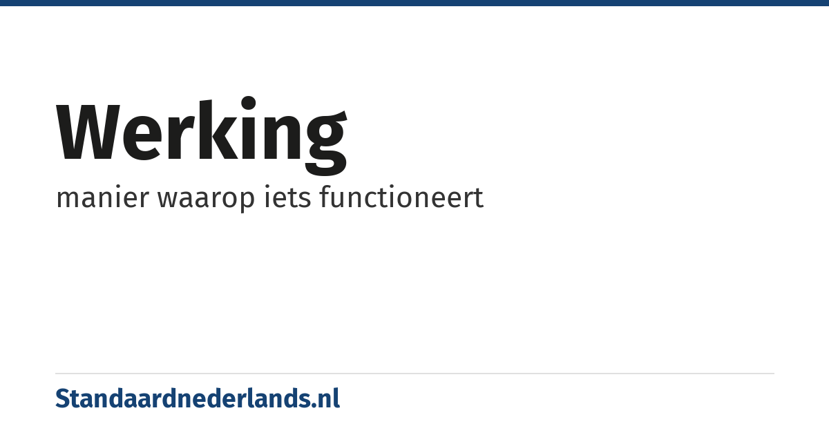 werking: manier waarop iets functioneert