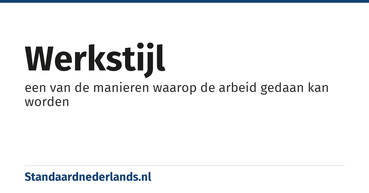 werkstijl: een van de manieren waarop de arbeid gedaan kan worden
