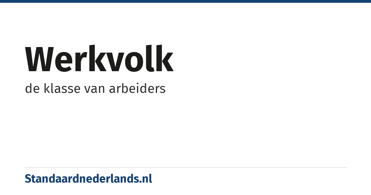 werkvolk: de klasse van arbeiders