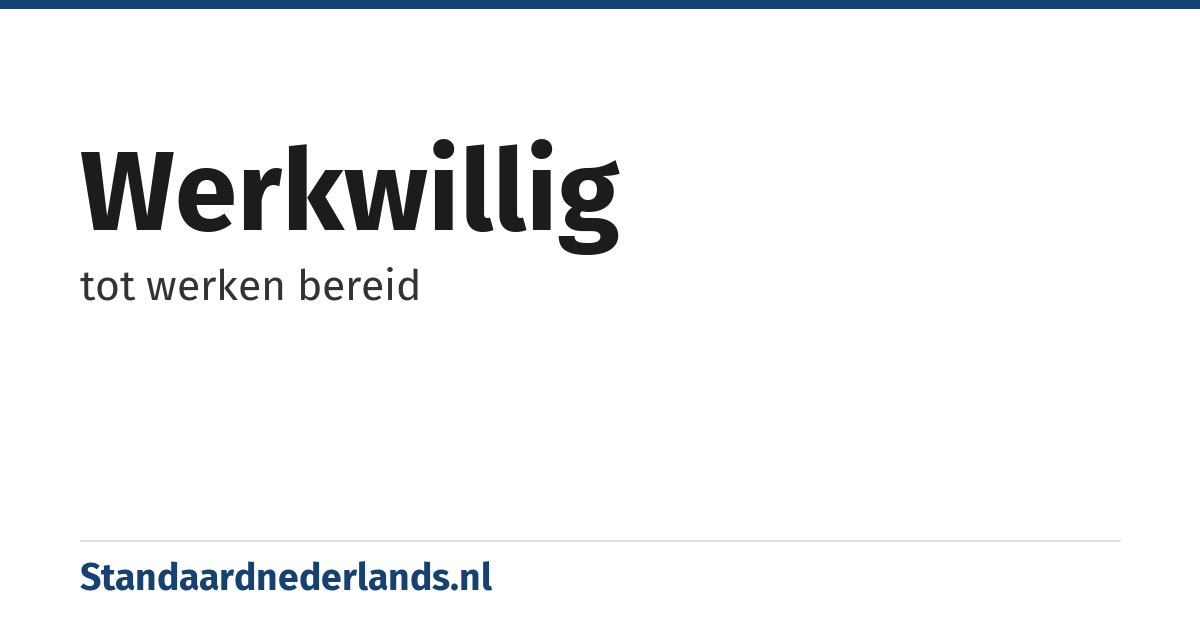 werkwillig: tot werken bereid