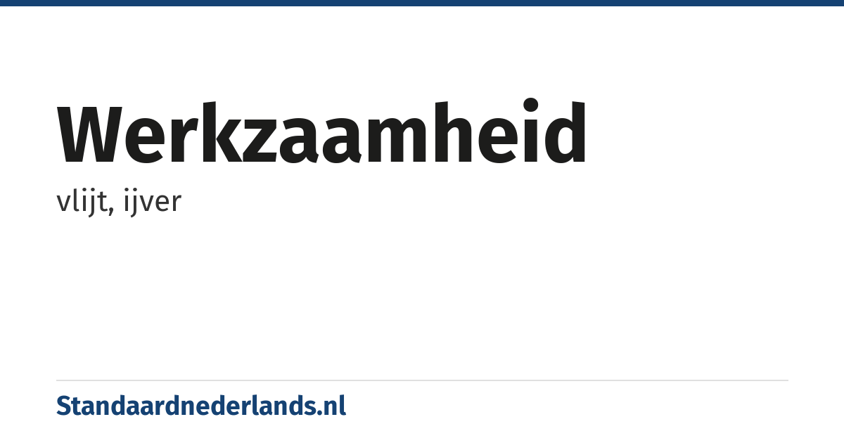 werkzaamheid: vlijt, ijver