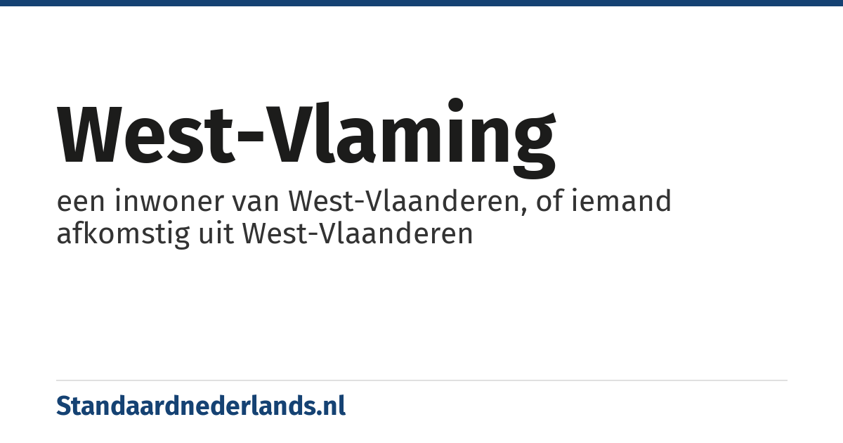 West-Vlaming: een inwoner van West-Vlaanderen, of iemand afkomstig uit West-Vlaanderen