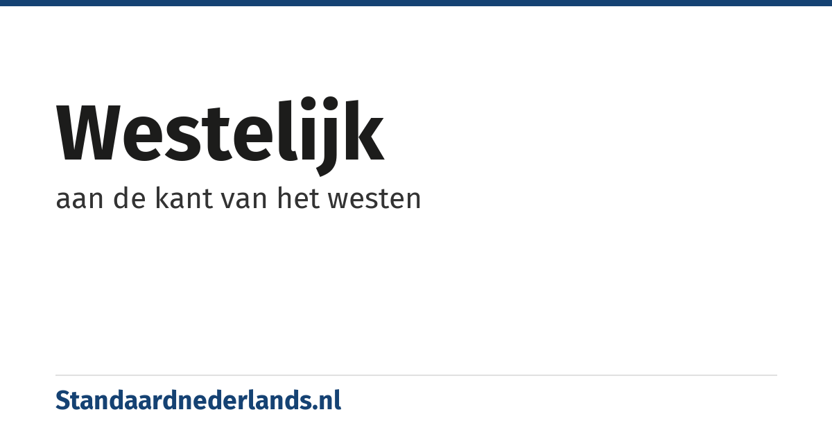 westelijk: aan de kant van het westen