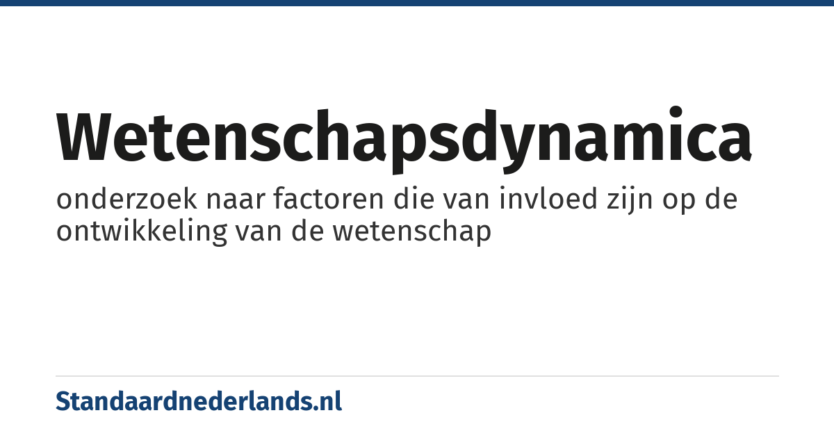 wetenschapsdynamica: onderzoek naar factoren die van invloed zijn op de ontwikkeling van de wetenschap