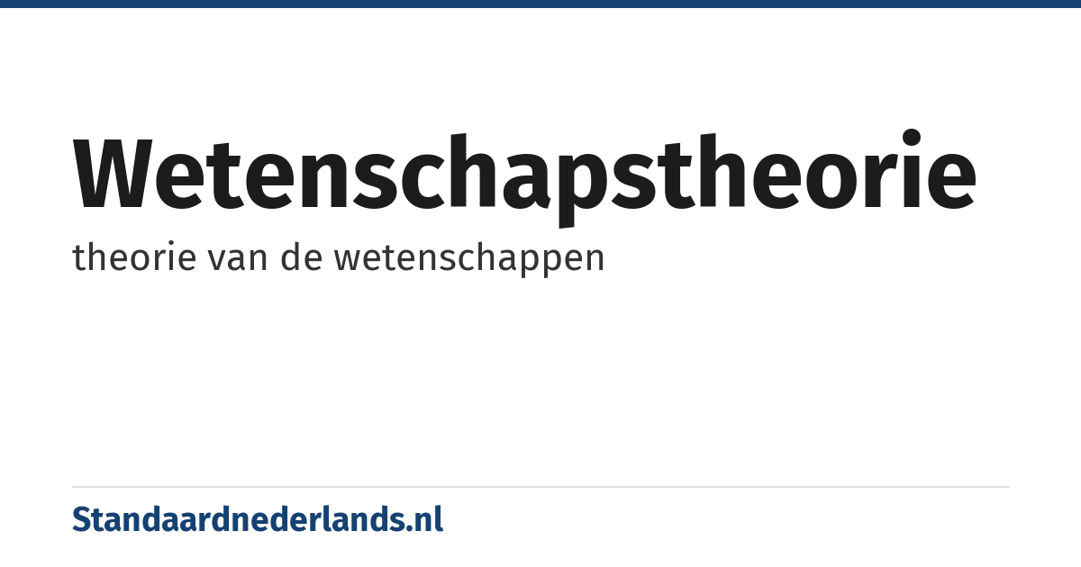 wetenschapstheorie: theorie van de wetenschappen