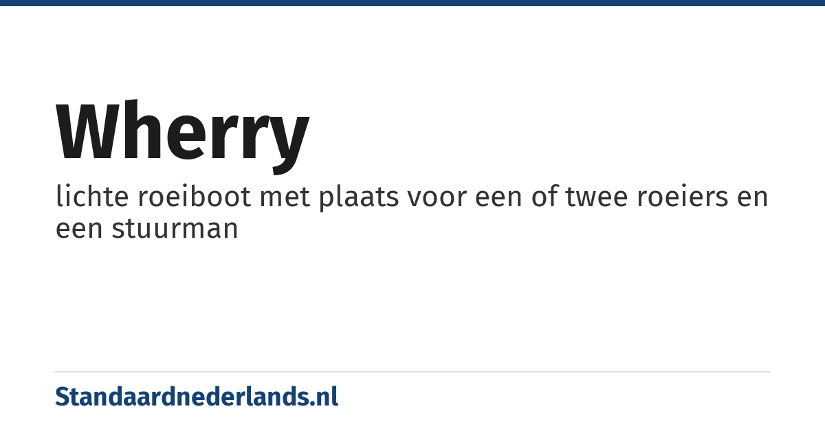 wherry: lichte roeiboot met plaats voor een of twee roeiers en een stuurman