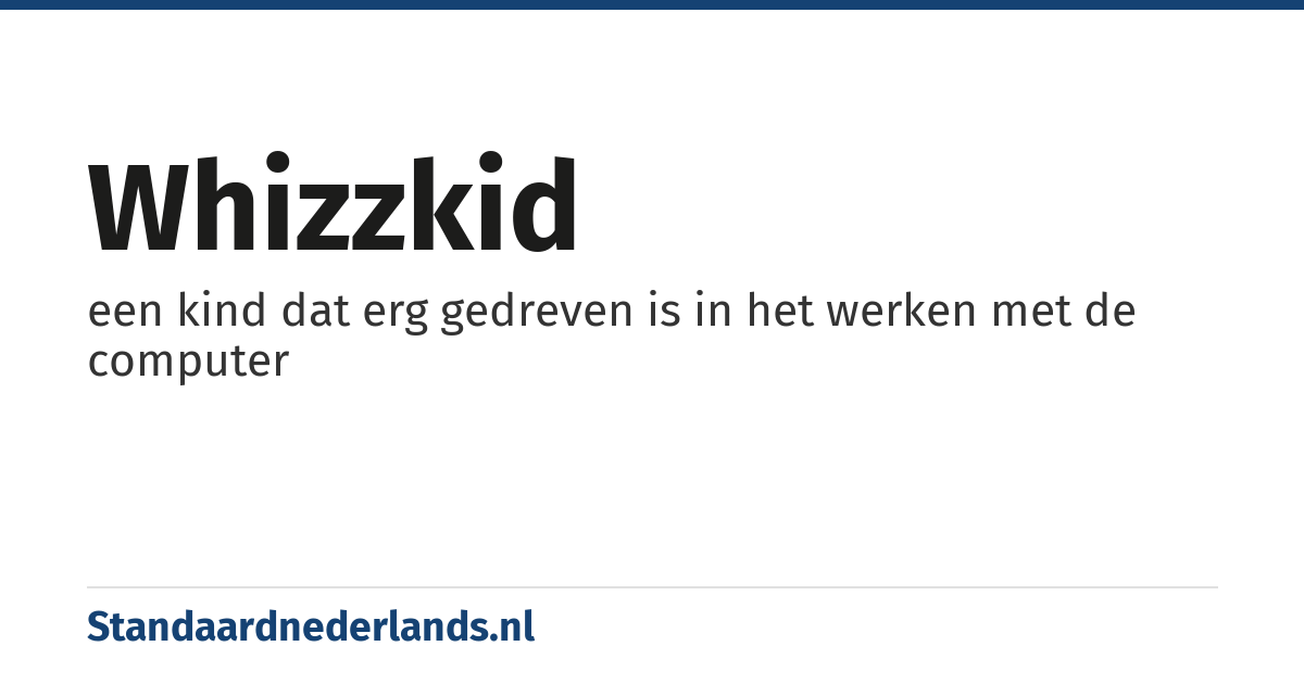 whizzkid: een kind dat erg gedreven is in het werken met de computer