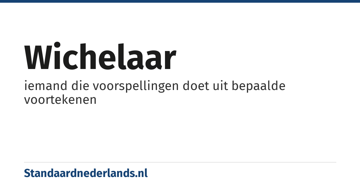 wichelaar: iemand die voorspellingen doet uit bepaalde voortekenen
