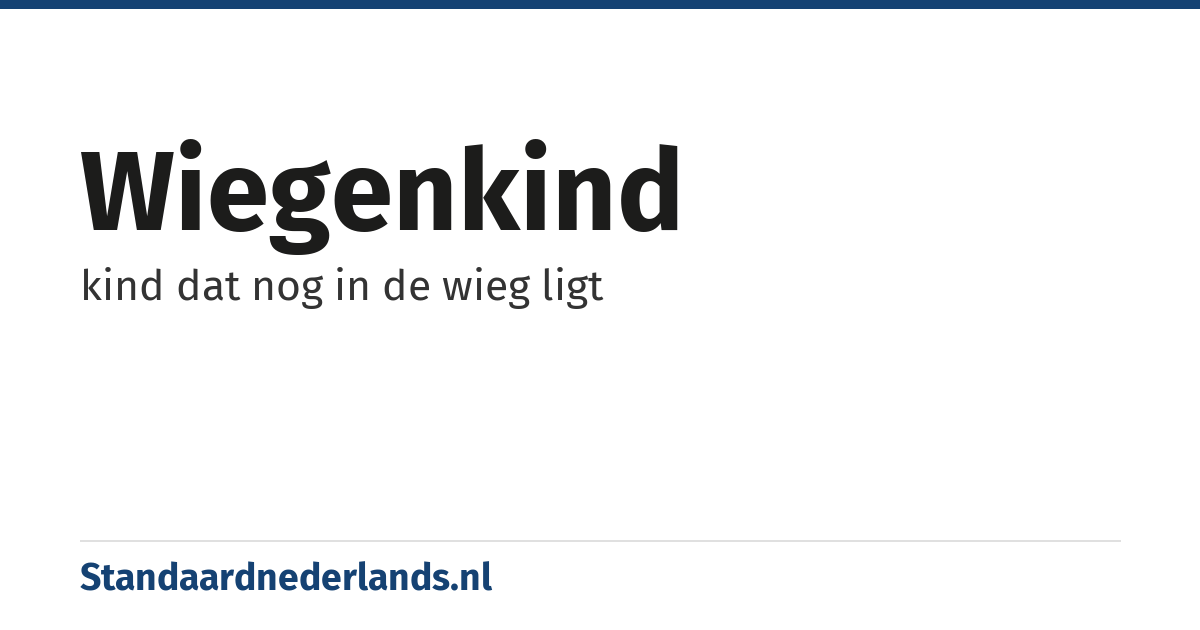 wiegenkind: kind dat nog in de wieg ligt