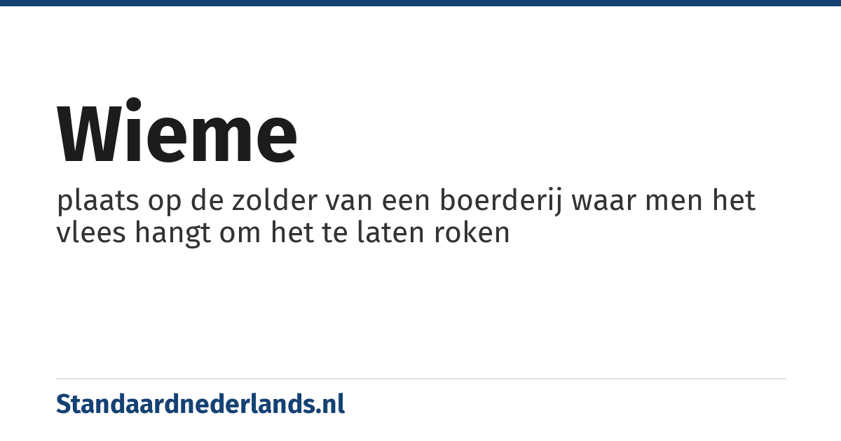wieme: plaats op de zolder van een boerderij waar men het vlees hangt om het te laten roken