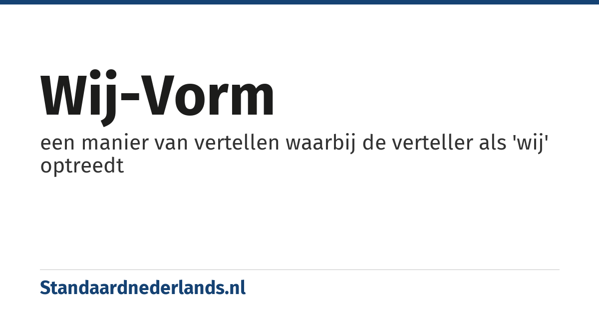 wij-vorm: een manier van vertellen waarbij de verteller als 'wij' optreedt