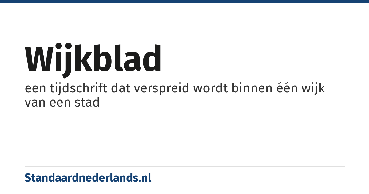 wijkblad: een tijdschrift dat verspreid wordt binnen één wijk van een stad