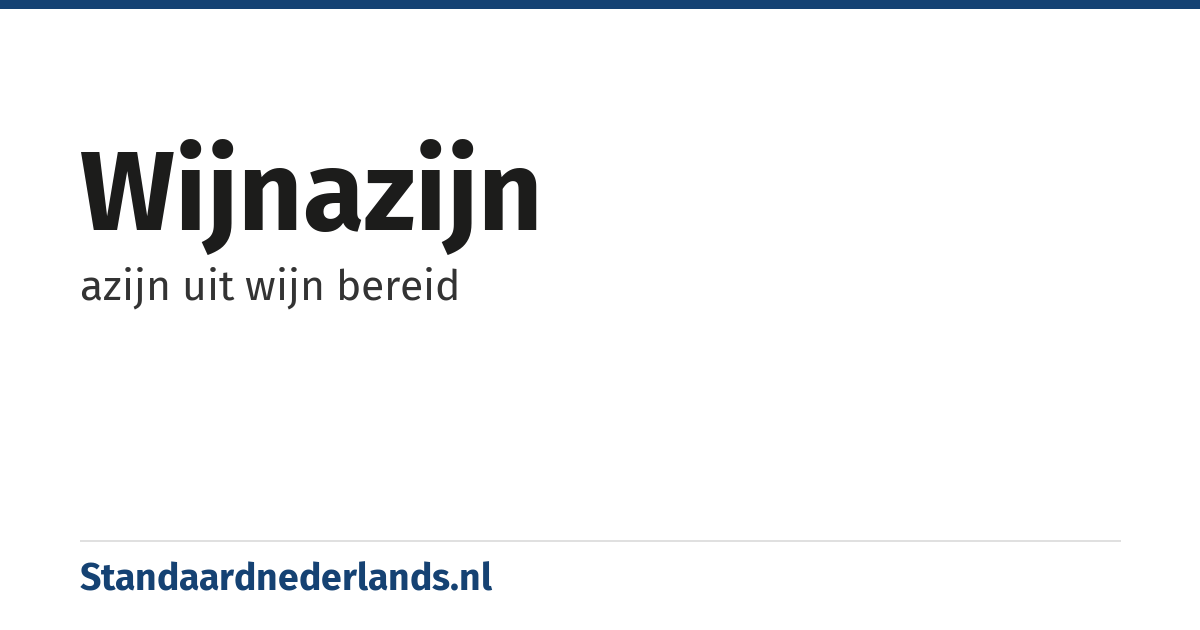 wijnazijn: azijn uit wijn bereid