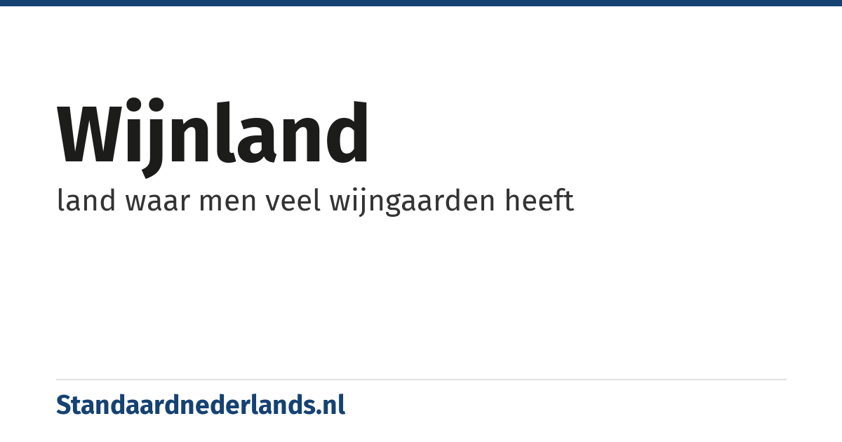 wijnland: land waar men veel wijngaarden heeft