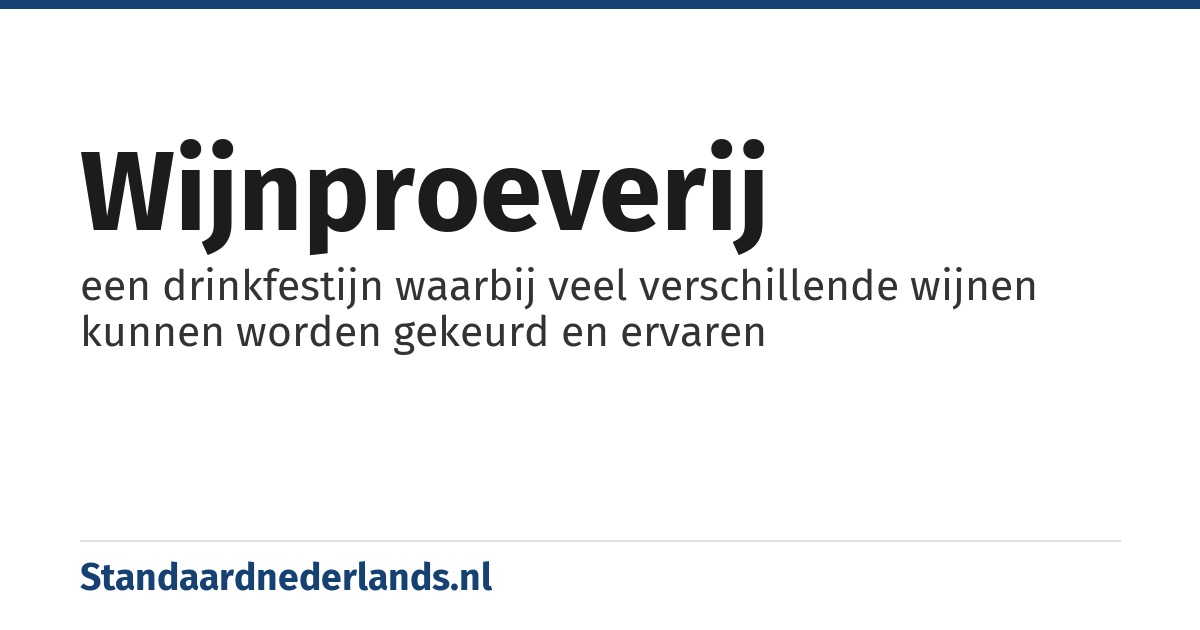 wijnproeverij: een drinkfestijn waarbij veel verschillende wijnen kunnen worden gekeurd en ervaren