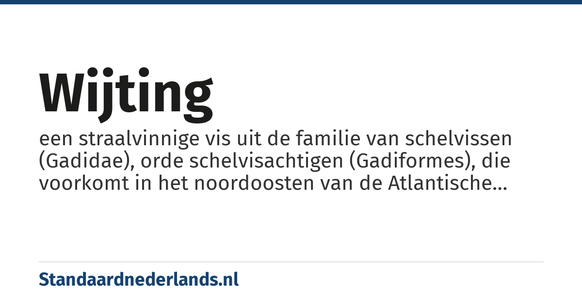 wijting: een straalvinnige vis uit de familie van schelvissen (Gadidae), orde schelvisachtigen (Gadiformes), die voorkomt in het noordoosten van de Atlantische Oceaan en de Middellandse Zee