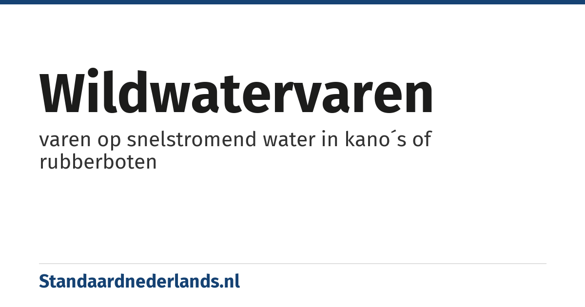 wildwatervaren: varen op snelstromend water in kano´s of rubberboten