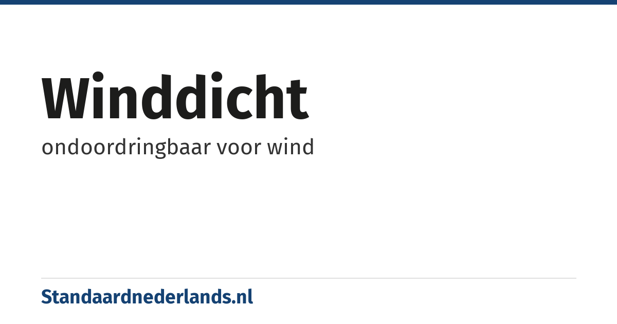 winddicht: ondoordringbaar voor wind
