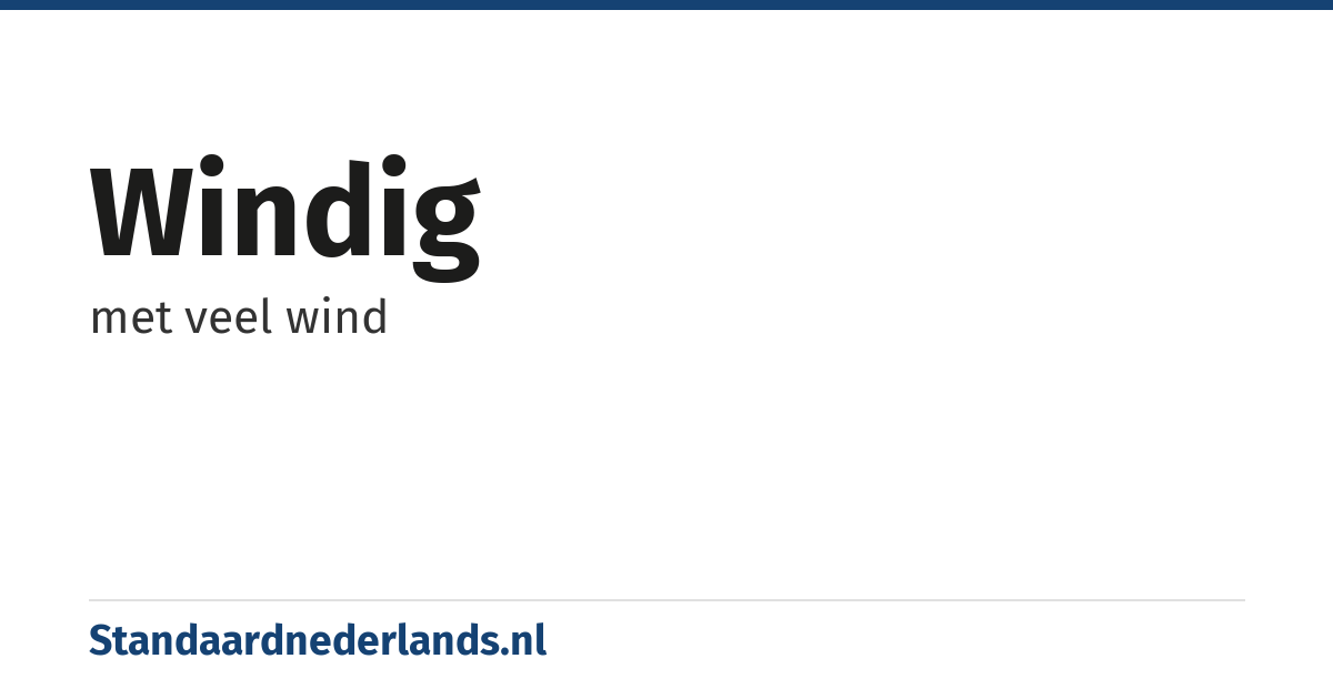windig: met veel wind