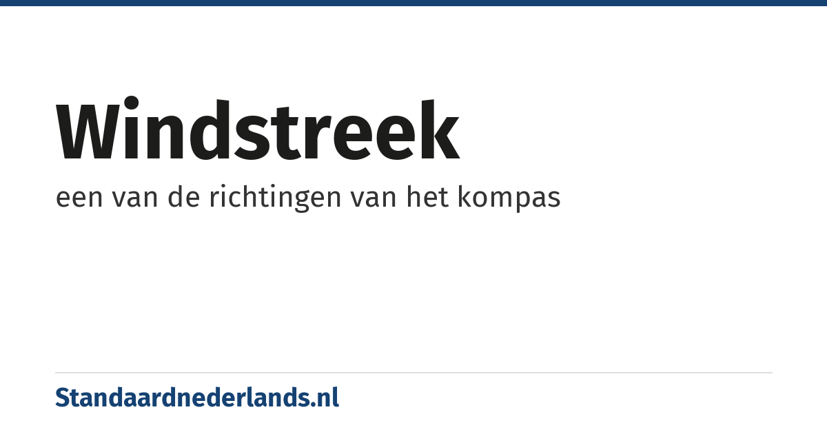 windstreek: een van de richtingen van het kompas