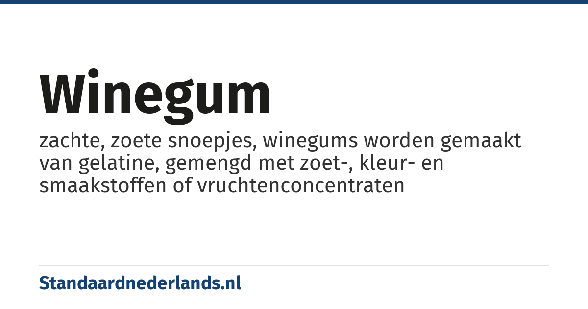 winegum: zachte, zoete snoepjes, winegums worden gemaakt van gelatine, gemengd met zoet-, kleur- en smaakstoffen of vruchtenconcentraten
