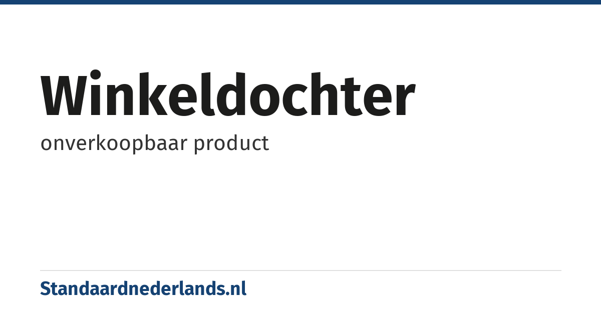 winkeldochter: onverkoopbaar product
