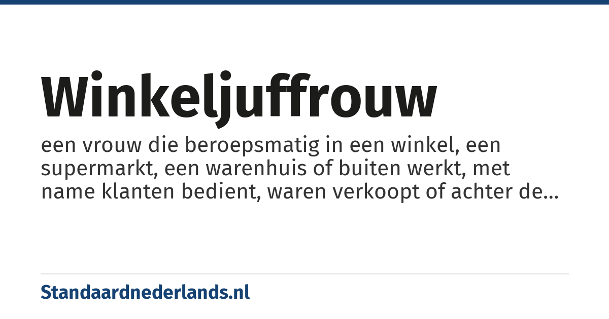 winkeljuffrouw: een vrouw die beroepsmatig in een winkel, een supermarkt, een warenhuis of buiten werkt, met name klanten bedient, waren verkoopt of achter de kassa zit