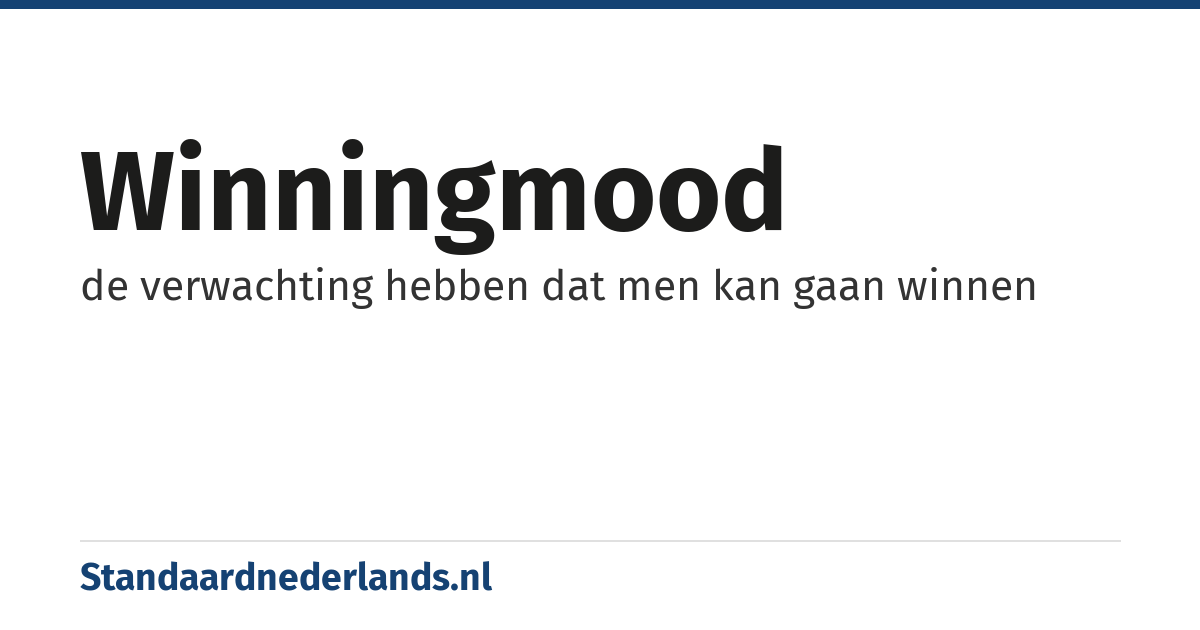 winningmood: de verwachting hebben dat men kan gaan winnen