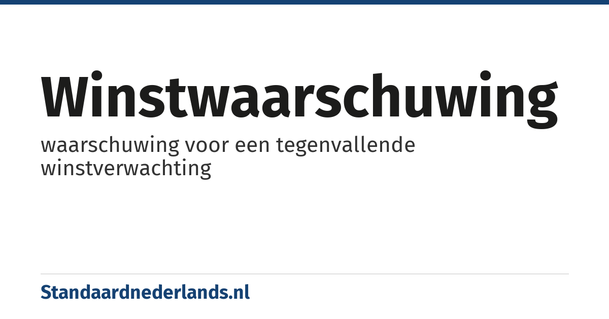 winstwaarschuwing: waarschuwing voor een tegenvallende winstverwachting