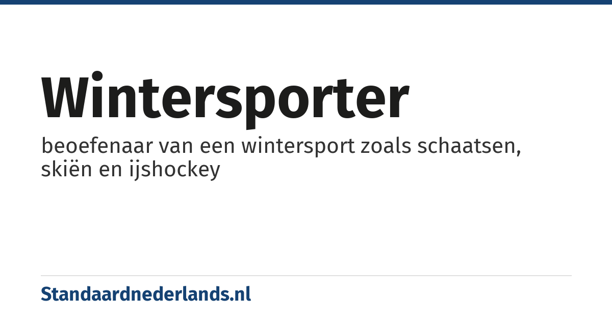 wintersporter: beoefenaar van een wintersport zoals schaatsen, skiën en ijshockey