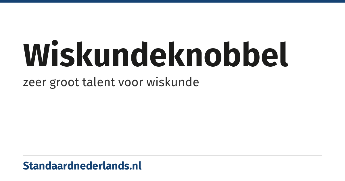 wiskundeknobbel: zeer groot talent voor wiskunde