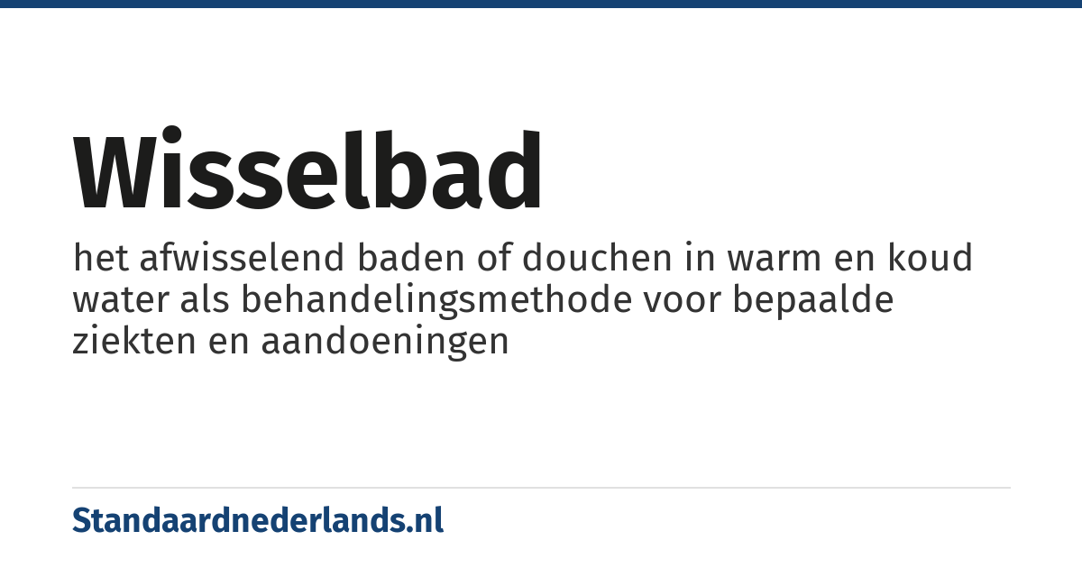 wisselbad: het afwisselend baden of douchen in warm en koud water als behandelingsmethode voor bepaalde ziekten en aandoeningen