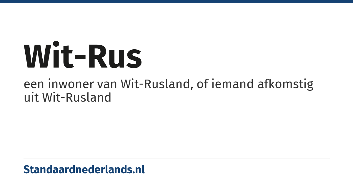 Wit-Rus: een inwoner van Wit-Rusland, of iemand afkomstig uit Wit-Rusland