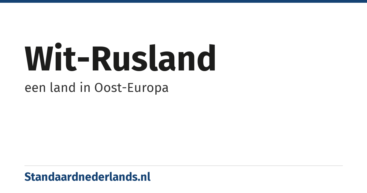 Wit-Rusland: een land in Oost-Europa