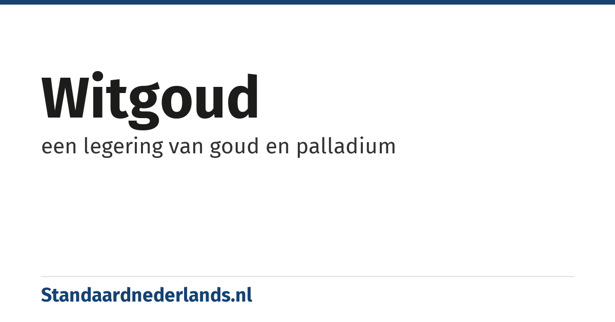 witgoud: een legering van goud en palladium