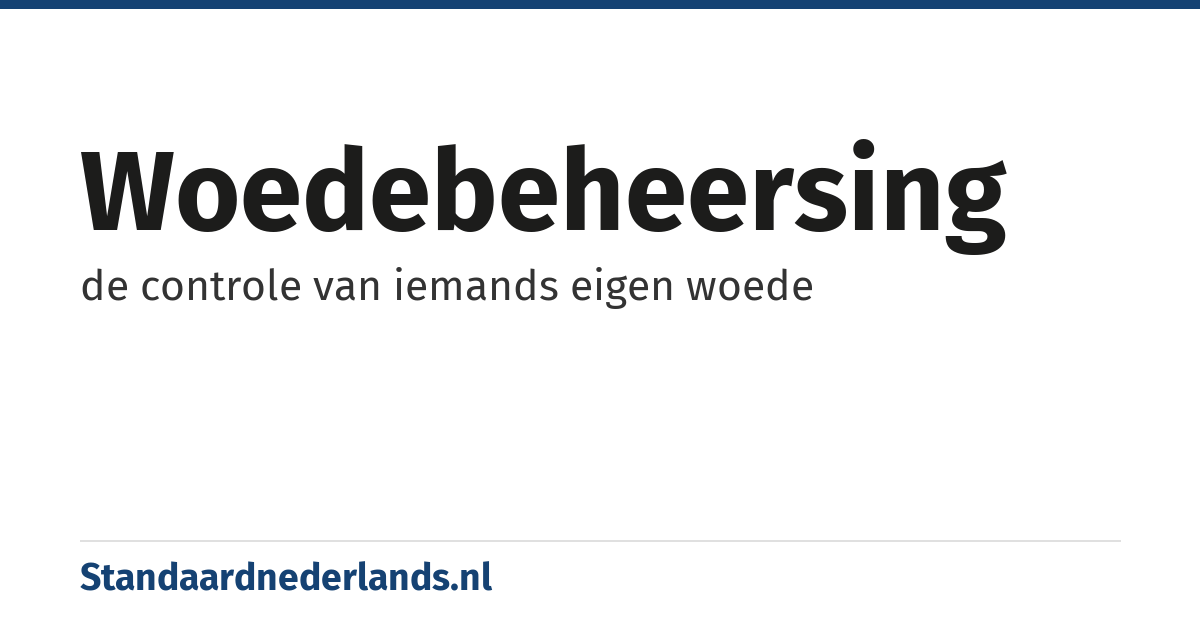 woedebeheersing: de controle van iemands eigen woede