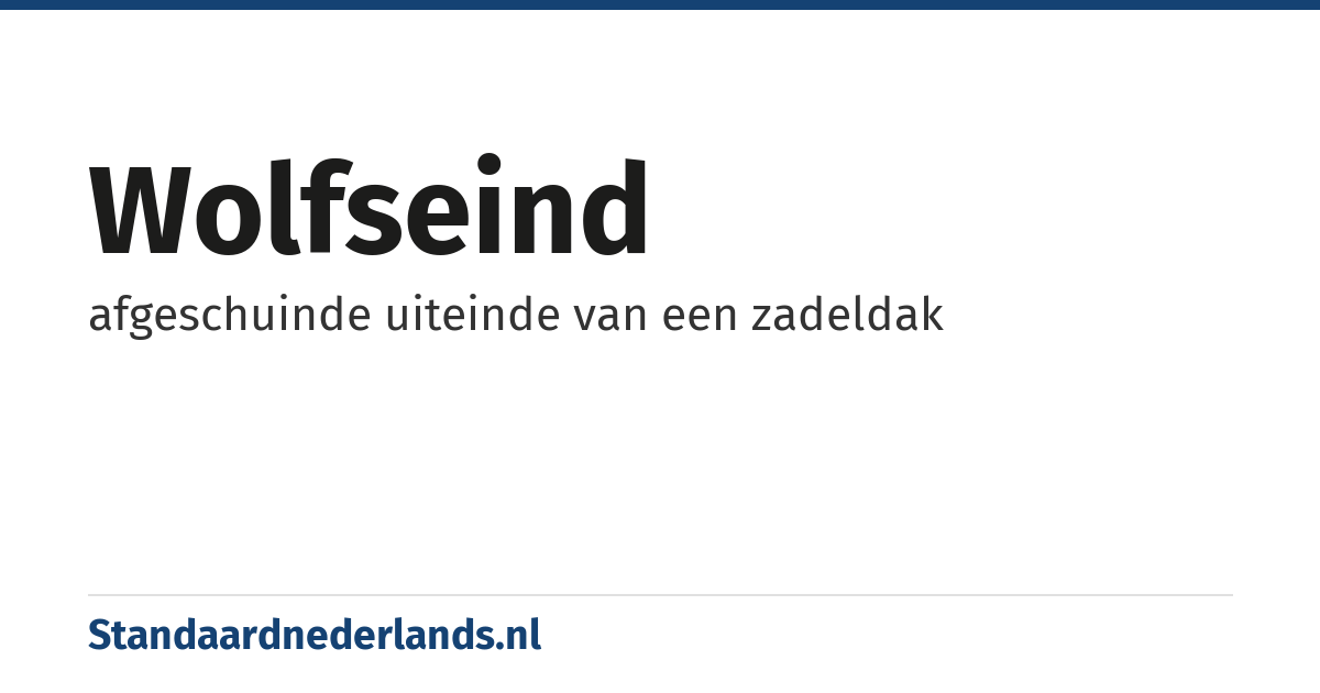 wolfseind: afgeschuinde uiteinde van een zadeldak