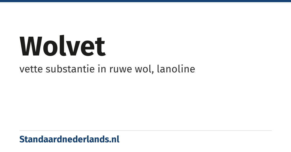 wolvet: vette substantie in ruwe wol, lanoline