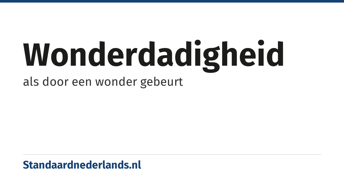 wonderdadigheid: als door een wonder gebeurt