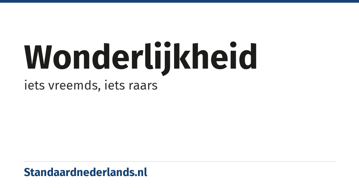 wonderlijkheid: iets vreemds, iets raars